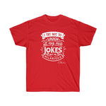 I try not to laugh at my own jokes Shirt