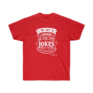 I try not to laugh at my own jokes Shirt