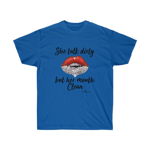 She Talk Dirty Shirt