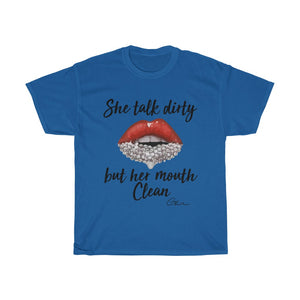 She Talk Dirty Shirt