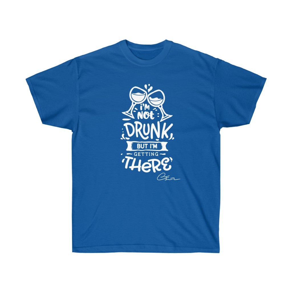 I'm not drunk but I'm getting there Shirt