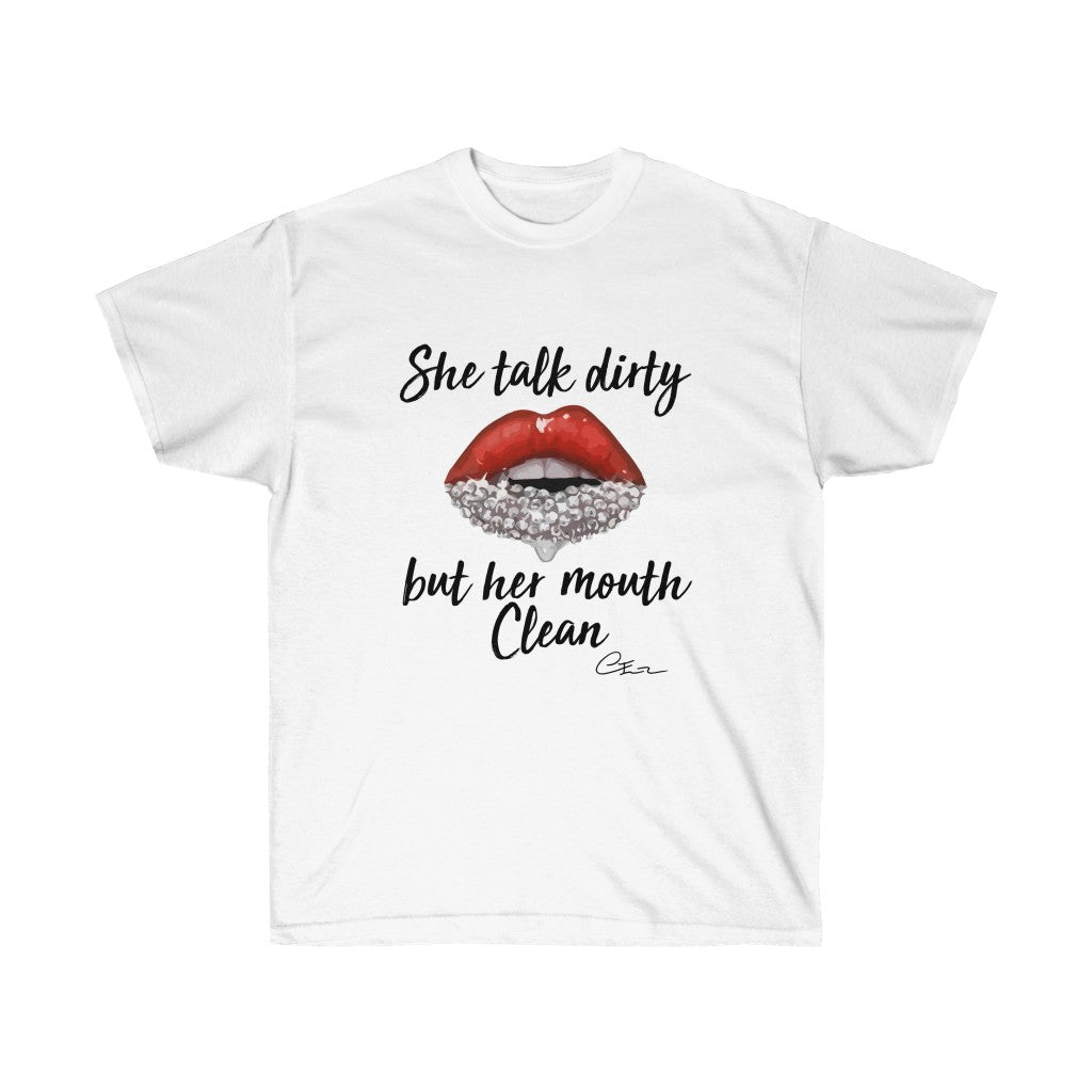 She Talk Dirty Shirt