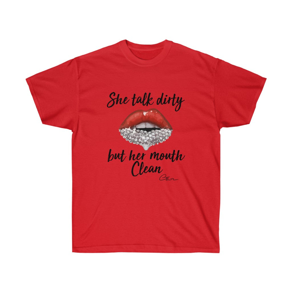 She Talk Dirty Shirt