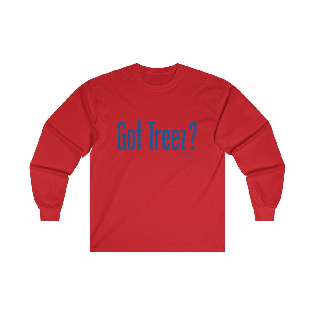 Got Treez? Long sleeve