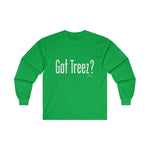 Got Treez? Long sleeve