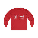 Got Treez? Long sleeve