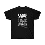 I came I saw I made it awkward Shirt