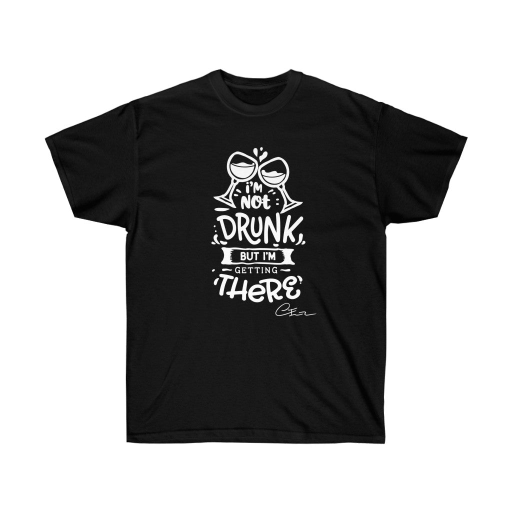 I'm not drunk but I'm getting there Shirt