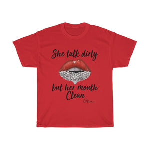 She Talk Dirty Shirt