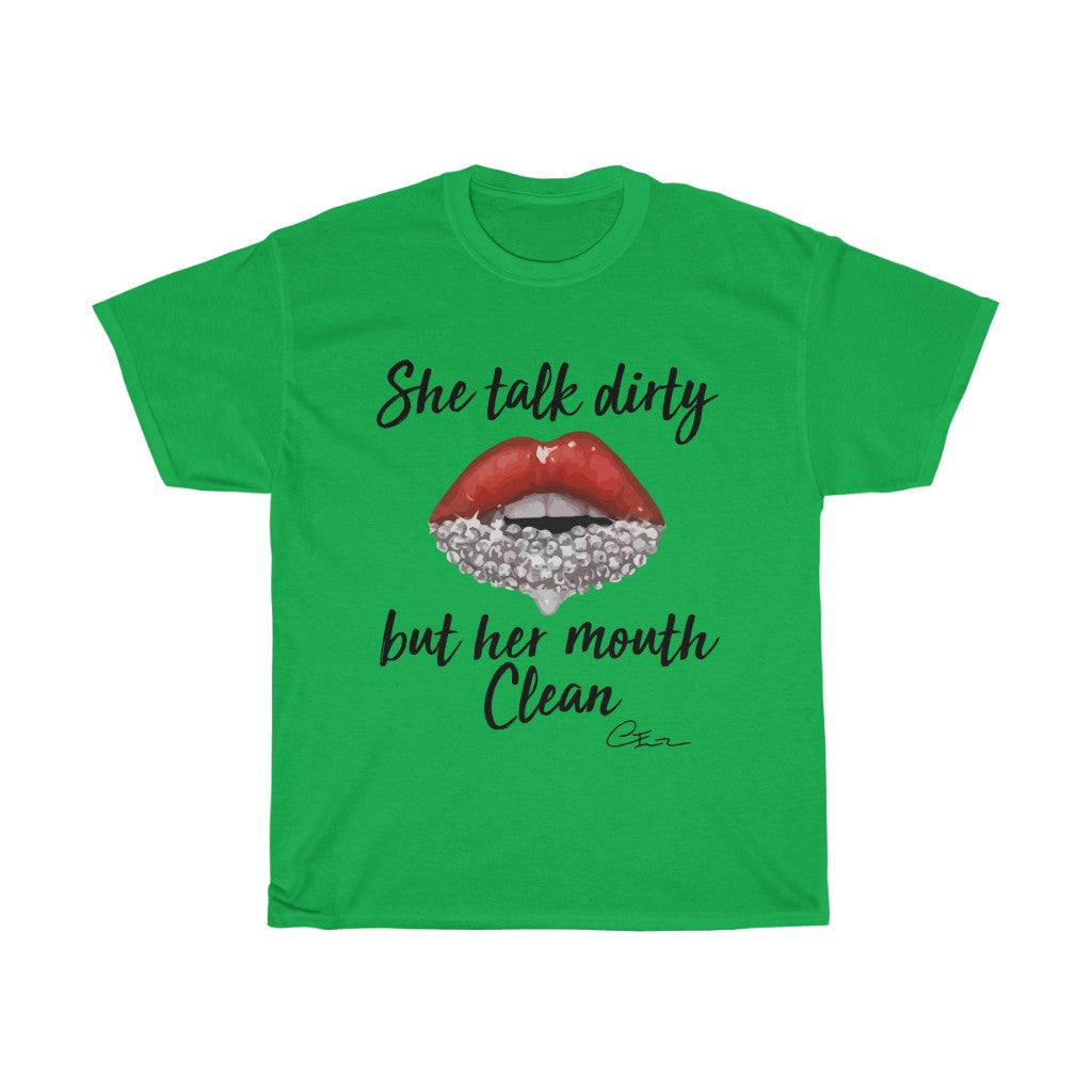 She Talk Dirty Shirt