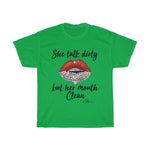 She Talk Dirty Shirt