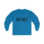 Got Treez? Long sleeve