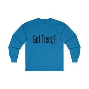 Got Treez? Long sleeve