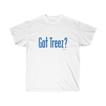 Got Treez? Shirt