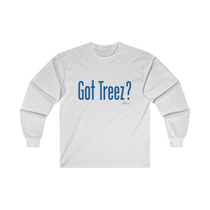 Got Treez? Long sleeve