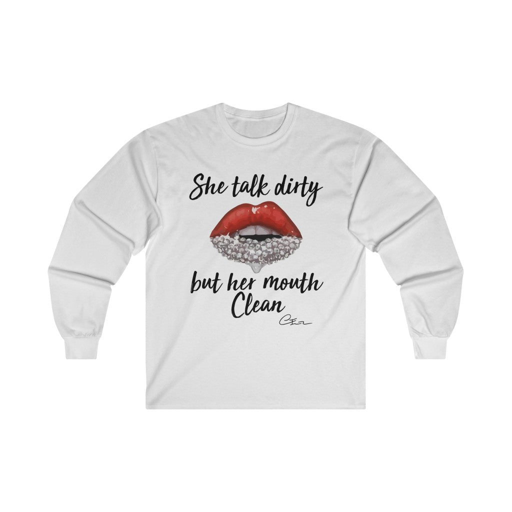 She Talk Dirty Long sleeve