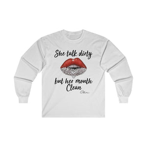 She Talk Dirty Long sleeve