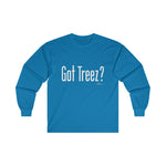 Got Treez? Long sleeve