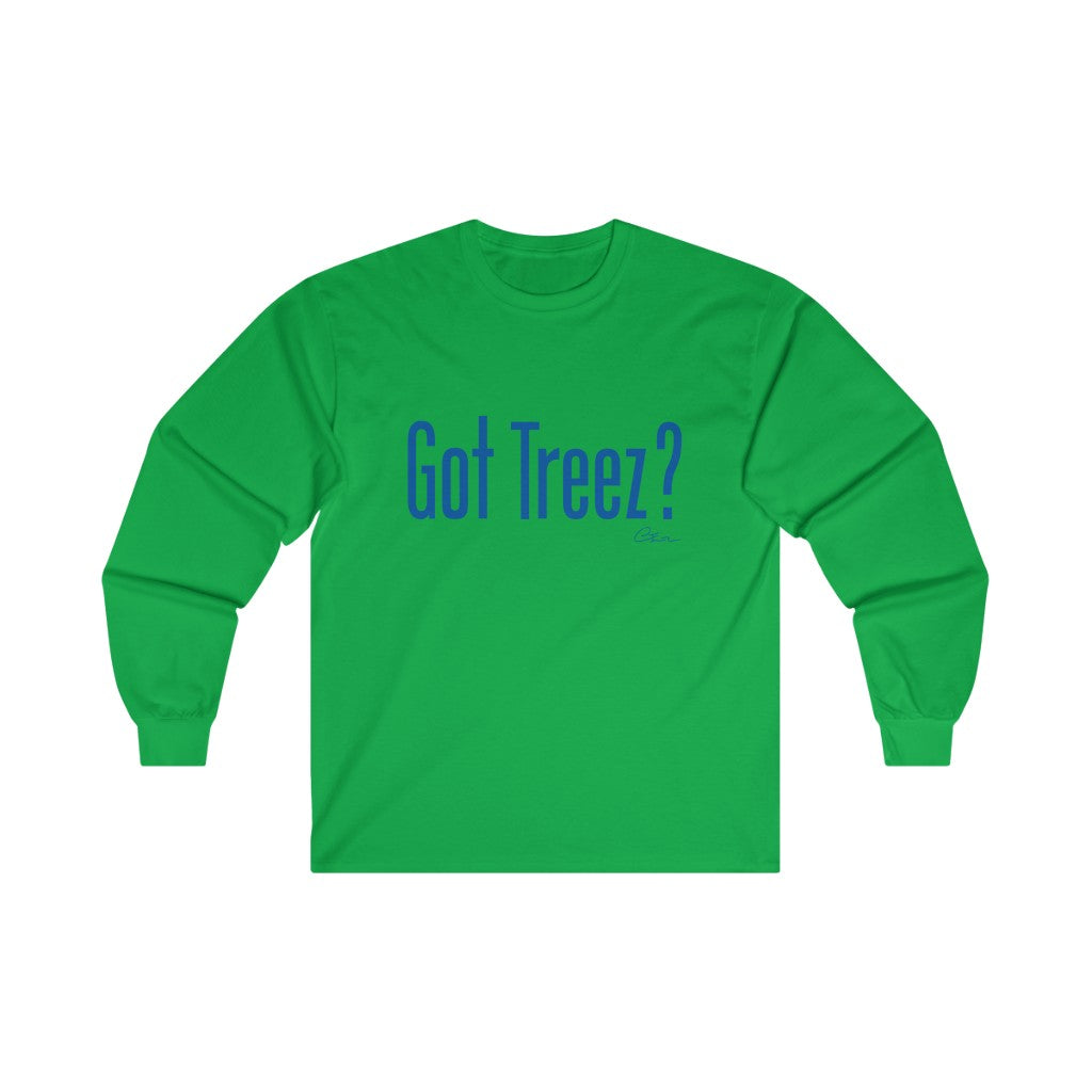 Got Treez? Long sleeve