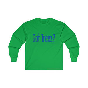 Got Treez? Long sleeve