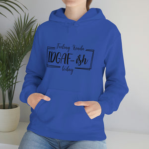 Feeling Kinda IDGAFish Today Hoodie