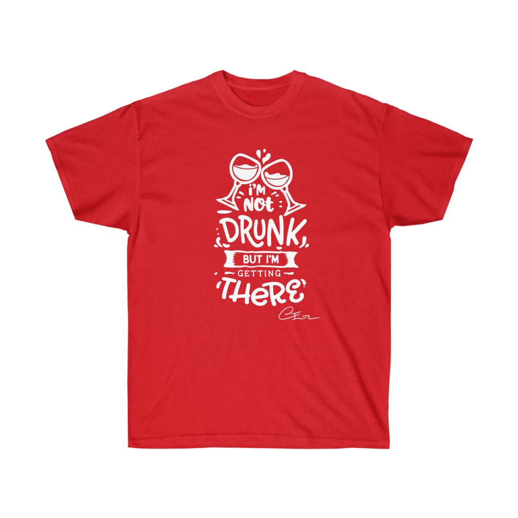 I'm not drunk but I'm getting there Shirt