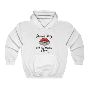 She Talk Dirty Hoodie